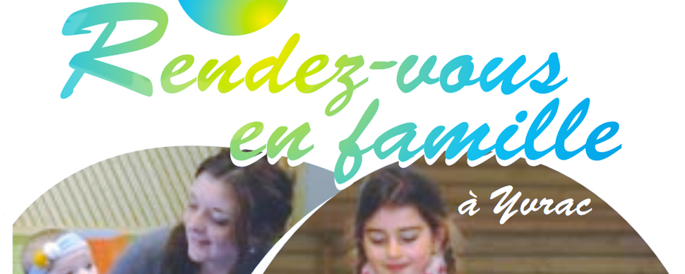Retour des rendez-vous en famille à Yvrac !
